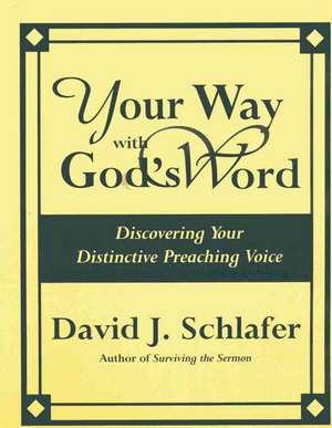 Your Way with God's Word de David J. Schlafer