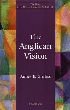 Griffiss, J: The Anglican Vision de James E. Griffiss