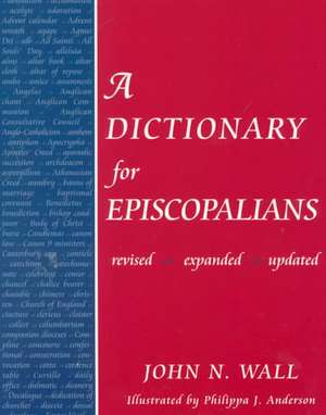 A Dictionary for Episcopalians de John N. Wall