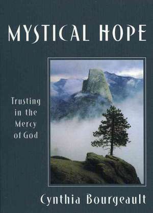 Mystical Hope de Cynthia Bourgeault