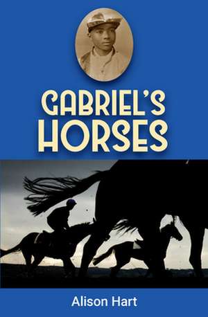 Gabriel's Horses de Alison Hart