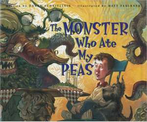 The Monster Who Ate My Peas de Danny Schnitzlein