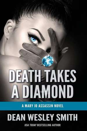 Death Takes a Diamond: A Mary Jo Assassin Novel de Dean Wesley Smith