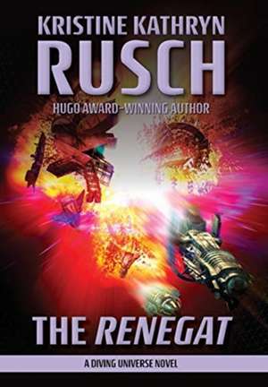 The Renegat de Kristine Kathryn Rusch