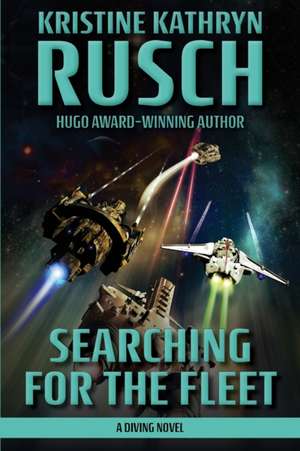 Searching for the Fleet de Kristine Kathryn Rusch