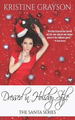 Dressed in Holiday Style: Book Seven of the Anniversary Day Saga de Kristine Grayson