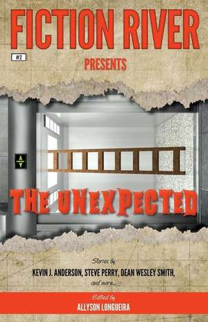 Fiction River Presents: The Unexpected de Steve Perry