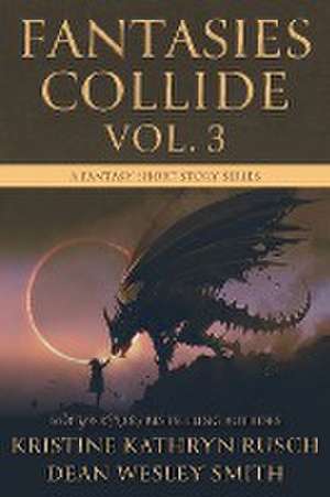 Fantasies Collide, Vol. 3 de Kristine Kathryn Rusch