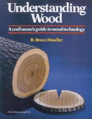 Understanding Wood (Revised and Updated) de R Hoadley