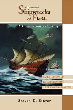 Shipwrecks of Florida: A Comprehensive Listing de Steven D Singer