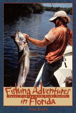 Fishing Adventures in Florida: Sport Fishing with Light Tackle de Max Hunn