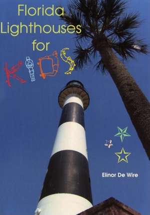 Florida Lighthouses for Kids de Elinor DeWire