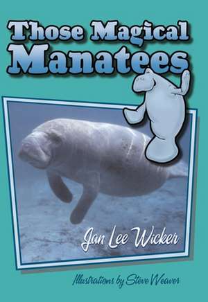 Those Magical Manatees de Jan Lee Wicker