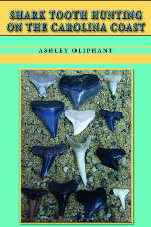 Shark Tooth Hunting on the Carolina Coast de Ashley Oliphant