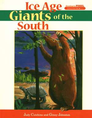 Ice Age Giants of the South de Judy Cutchins