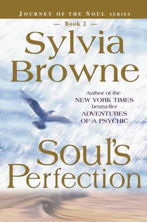 Soul's Perfection de Sylvia Browne