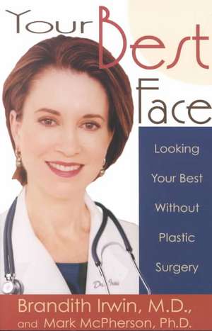 Your Best Face Without Surgery de Brandith Irwin