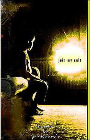 Join My Cult de James Curcio