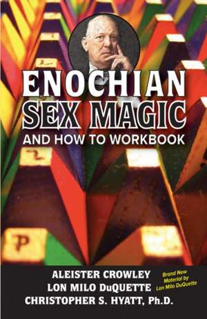 Enochian Sex Magic and How to Work Book de Aleister Crowley