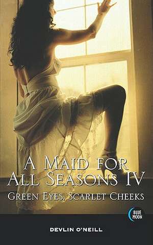 A Maid For All Seasons, Volume 4 de Devlin O'Neill