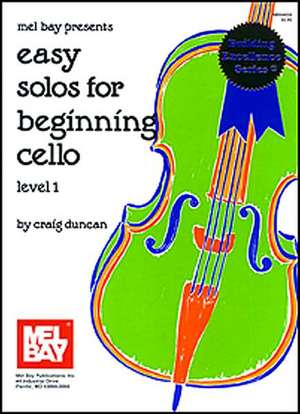 Easy Solos for Beginning Cello, Level 1: 1975 - 1984 de Craig Duncan