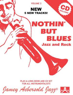 Jamey Aebersold Jazz -- Nothin' But Blues Jazz and Rock, Vol 2 de Jamey Aebersold