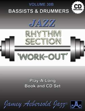 Jamey Aebersold Jazz -- Jazz Rhythm Section Work-Out, Vol 30b de Jamey Aebersold