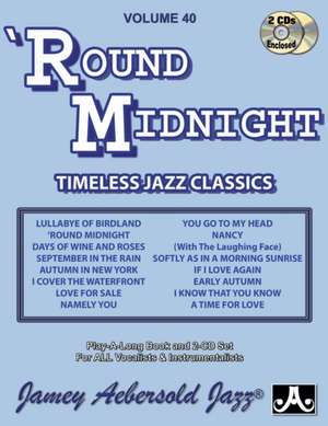 Jamey Aebersold Jazz -- Round Midnight, Vol 40: Timeless Jazz Classics, Book & Online Audio de Jamey Aebersold