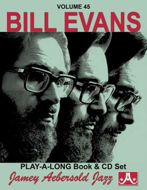 Jamey Aebersold Jazz -- Bill Evans, Vol 45 de Bill Evans