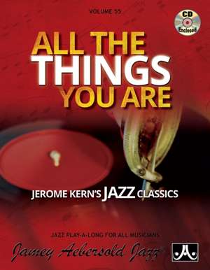 Jamey Aebersold Jazz -- All the Things You Are, Vol 55 de Jerome Kern