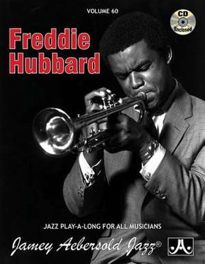 Jamey Aebersold Jazz -- Freddie Hubbard, Vol 60: Book & CD de Freddie Hubbard