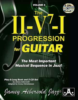 Jamey Aebersold Jazz -- The II-V7-I Progression for Guitar, Vol 3 de Corey Christiansen