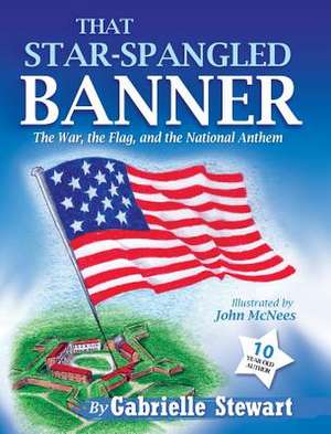 That Star Spangled Banner de Gabrielle E. Stewart