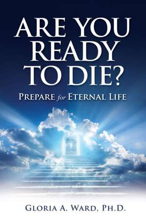 Are You Ready to Die? de Gloria A. Ward