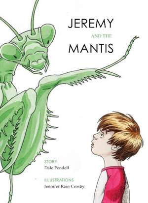 Jeremy and the Mantis de Dale Pendell