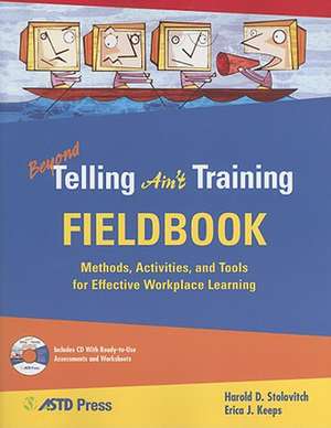 Beyond Telling Ain't Training Fieldbook de Harold Stolovitch