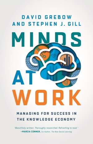 Minds at Work: Managing for Success in the Knowledge Economy de David Grebow