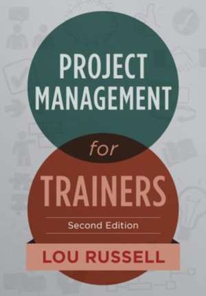 Project Management for Trainers de Lou Russell