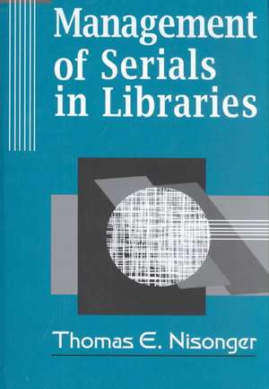 Management of Serials in Libraries de Thomas Nisonger