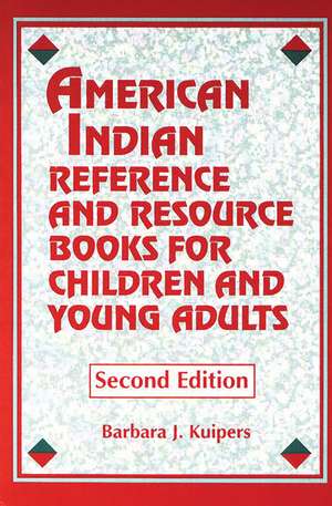 American Indian Reference and Resource Books for Children and Young Adults de Barbara Kuipers