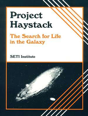 Project Haystack: The Search for Life in the Galaxy