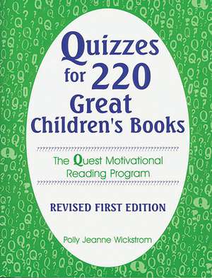 Quizzes for 220 Great Children's Books: The Quest Motivational Reading Program de Polly Jeanne Wickstrom