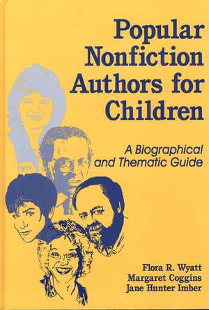 Popular Nonfiction Authors for Children: A Biographical and Thematic Guide de Margaret Coggins