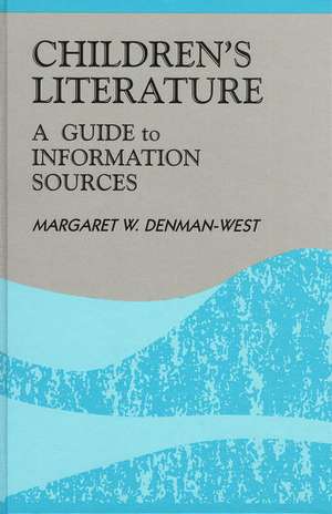 Children's Literature: A Guide to Information Sources de Margaret W. Denman-West