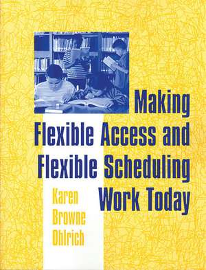 Making Flexible Access and Flexible Scheduling Work Today de Karen Ohlrich