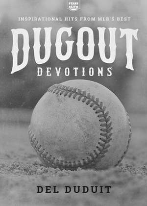 Dugout Devotions de Del Duduit