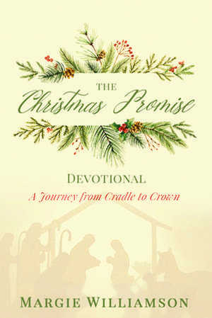 The Christmas Promise Devotional de Margie Williamson