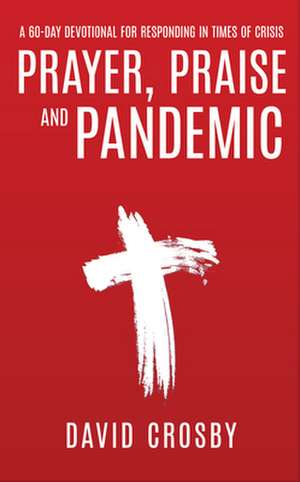 Prayer, Praise and Pandemic de David Crosby