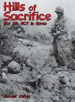 Hills of Sacrifice: The 5th Rct in Korea de Michael P. Slater