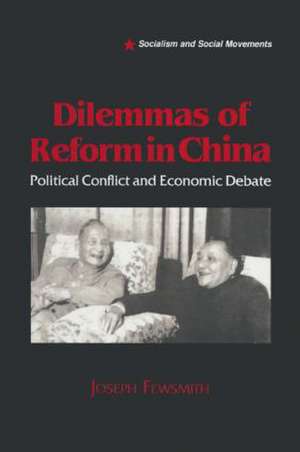 Dilemmas of Reform in China: Political Conflict and Economic Debate de Joseph Fewsmith